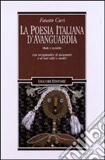 La poesia italiana d'avanguardia. Modi e tecniche. Con un'appendice di documenti e testi editi e inediti libro