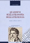 Quaderni sulla filosofia della filologia libro