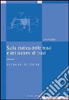 Sulla statica delle travi e dei sistemi di travi. Vol. 1 libro di Ascione Luigi