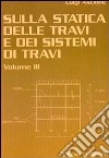 Sulla statica delle travi e dei sistemi di travi. Vol. 3 libro di Ascione Luigi