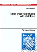 Dagli studi sulla lingua alla didattica libro