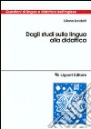 Dagli studi sulla lingua alla didattica libro di Landolfi Liliana