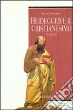 Heidegger e il cristianesimo. 1916-1927