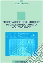 Progettazione delle strutture in calcestruzzo armato agli stati limite