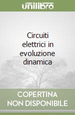 Circuiti elettrici in evoluzione dinamica libro