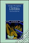 L'isteria. Il mito del male del XIX secolo libro