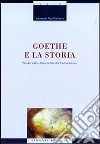 Goethe e la storia. Studio sulla «Geschichte der Farbenlehre» libro