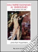 Dall'impressionismo al simbolismo. Scritti sull'arte 1879-1889 libro