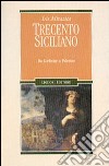 Trecento siciliano. Da Corleone a Palermo libro