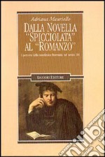 Dalla novella spicciolata al romanzo. I percorsi della novellistica fiorentina nel secolo XVI libro