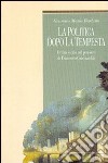 La politica dopo la tempesta. Ordine e crisi nel pensiero di Francesco Guicciardini libro