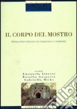 Il corpo del mostro. Metamorfosi letterarie tra classicismo e modernità