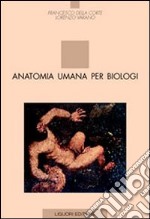 Anatomia umana per biologi libro