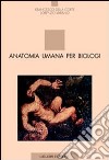 Anatomia umana per biologi libro