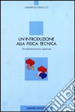 Un'introduzione alla fisica tecnica. Termofluidodinamica applicata libro