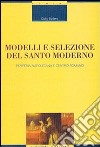 Modelli e selezione del santo moderno. Periferia napoletana e centro romano libro