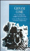 Giovani come. Per una sociologia della condizione giovanile in Italia libro