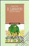 Il labirinto. Saggi sulla guerra contemporanea libro