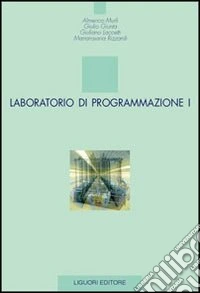 Laboratorio di programmazione. Vol. 1