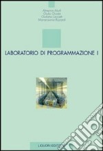 Laboratorio di programmazione. Vol. 1 libro