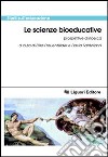 Le scienze bioeducative. Prospettive di ricerca libro