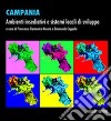 Campania. Ambienti insediativi e sistemi locali di sviluppo. Con CD-ROM libro