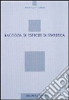 Raccolta di esercizi di statistica libro