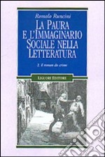 La paura e l'immaginario sociale nella letteratura. Vol. 2: Il roman du crime libro