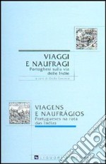 Viaggi e naufragi. Portoghesi sulla via delle Indie libro