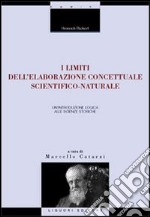 I limiti dell'elaborazione concettuale scientifico-naturale. Un'introduzione logica alle scienze storiche