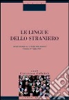Le lingue dello straniero. Atti del Convegno (Fisciano, 6-7 aprile 2000) libro di Calabrò G. (cur.)