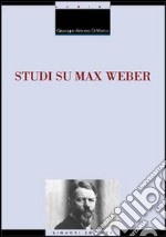 Studi su Max Weber libro