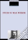 Studi su Max Weber libro
