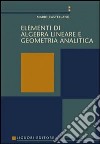 Elementi di algebra lineare e geometria analitica libro