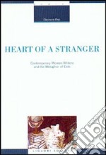 Heart of a stranger. Contemporary women writers and the metaphor of exile