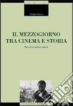 Il Mezzogiorno tra cinema e storia. Ricordi e testimonianze libro