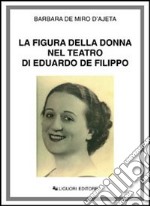 La figura della donna nel teatro di Eduardo de Filippo libro