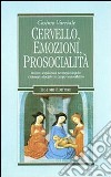 Cervello, emozioni, prosocialità. Recenti acquisizioni neuropsicologiche e itinerari educativi in campo socio-affettivo libro di Varriale Cosimo