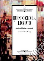 Quando crolla lo Stato. Studi sull'Italia preunitaria libro