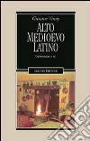 Alto Medioevo latino libro di Vinay Gustavo