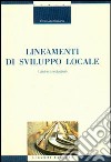 Lineamenti di sviluppo locale. I distretti industriali libro