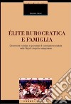 Élite burocratica e famiglia. Dinamiche nobiliari e processi di costruzione statale nella Napoli angioino-aragonese libro