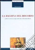 La machina del discorso. Lullismo e retorica negli scritti latini di Giordano Bruno