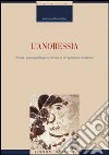 L'anoressia. Storia, psicopatologia e clinica di un'epidemia moderna libro