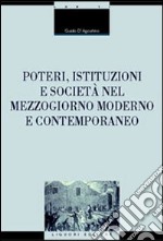 Poteri, istituzioni e società nel Mezzogiorno moderno e contemporaneo libro