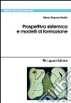 Prospettiva sistemica e modelli di formazione libro