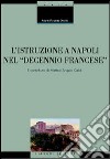 L'istruzione a Napoli nel «decennio francese». Il contributo di Matteo Angelo Galdi libro