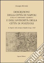 Descrizione della città di Napoli e del suo amenissimo distretto e dell'antichità della città di Pozzuoli libro