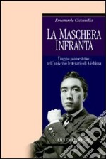 La maschera infranta. Viaggio psicoestetico nell'universo letterario di Mishima libro