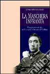 La maschera infranta. Viaggio psicoestetico nell'universo letterario di Mishima libro di Ciccarella Emanuele